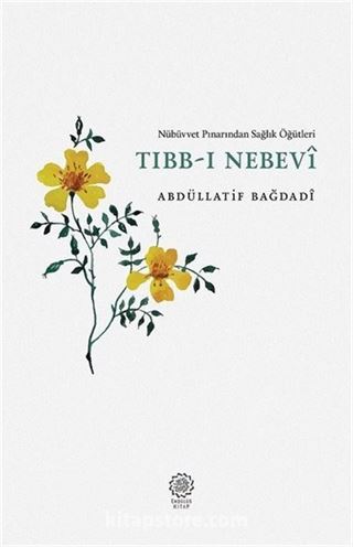 Nübüvvet Pınarından Sağlık Öğütleri Tıbb-ı Nebevi