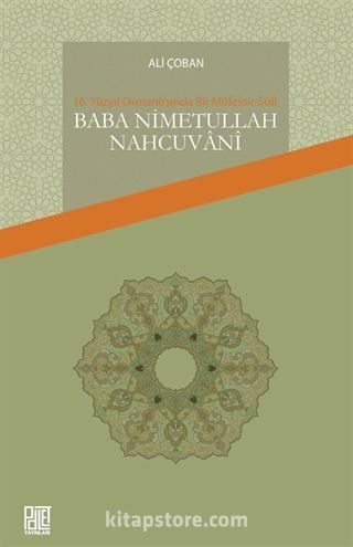 16.Yüzyıl Osmanlı'sında Bir Müfessir-Sûfi Baba Nimetullah Nahcuvanî