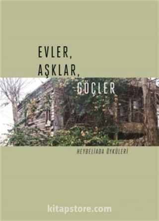 Evler, Aşklar, Göçler Heybeliada Öyküleri