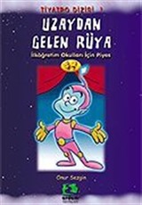 Uzaydan Gelen Rüya/Piyesler Dizisi