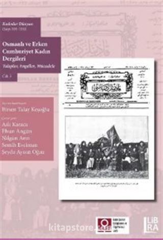 Kadınlar Dünyası (Sayı 101-110) Osmanlı ve Erken Cumhuriyet Kadın Dergileri (Talepler, Engeller, Mücadele) Cilt 5