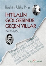 İhtilalin Gölgesinde Geçen Yıllar (1960-1963)