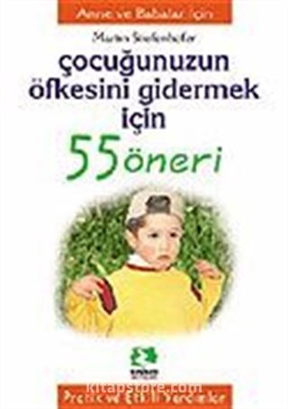 Çocuğunuzun Öfkesini Gidermek İçin/55 Öneri Serisi