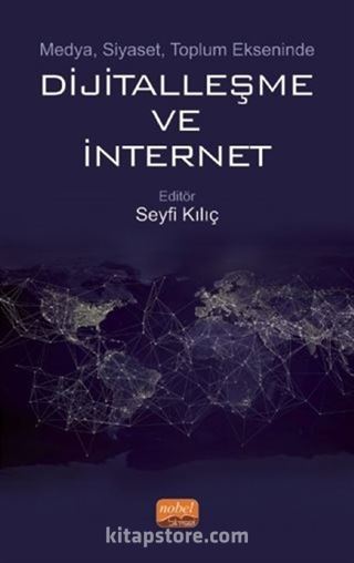 Medya, Siyaset, Toplum Ekseninde Dijitalleşme ve İnternet