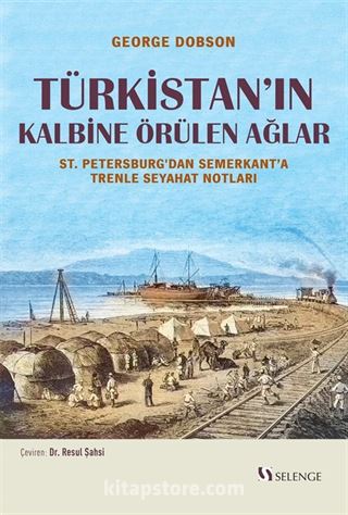 Türkistan'ın Kalbine Örülen Ağlar