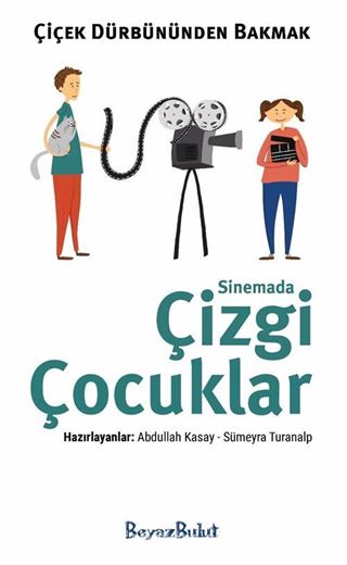 Çiçek Dürbününden Bakmak / Sinemada Çizgi Çocuklar