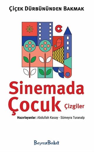 Çiçek Dürbününden Bakmak / Sinemada Çocuk Çizgiler