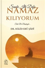 Sanki İlk Defa Namaz Kılıyorum; Tadı Bir Başkaydı...