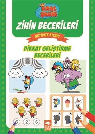 Dikkat Geliştirme Becerileri / Kral Şakir Zihin Becerileri Aktivite Kitabı