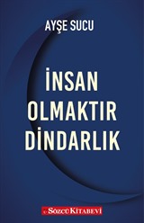 İnsan Olmaktır Dindarlık