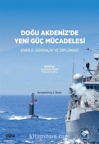 Doğu Akdeniz'de Yeni Güç Mücadelesi