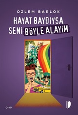 Hayat Baydıysa Seni Böyle Alayım