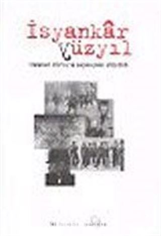 İsyankar Yüzyıl Yirminci Yüzyıl'ın Başkaldırı Sözlüğü