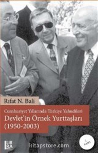 Cumhuriyet Yıllarında Türkiye Yahudileri - Devlet'in Örnek Yurttaşları (1950-2003)