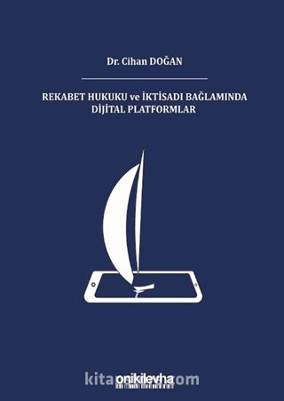 Rekabet Hukuku ve İktisadı Bağlamında Dijital Platformlar