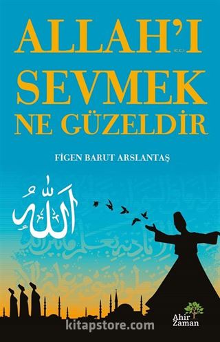 Allah'ı Sevmek Ne Güzeldir