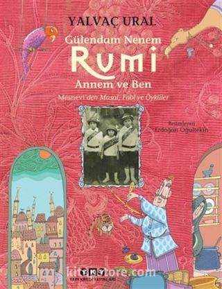 Gülendam Nenem, Rumi Annem ve Ben / Mesnevi'den Masal, Fabl ve Öyküler