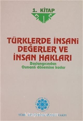 Türklerde İnsani Değerler ve İnsan Hakları 1.Kitap