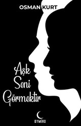 Aşk Seni Görmektir