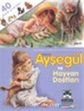 Küçük Ayşegül ve Hayvan Dostları