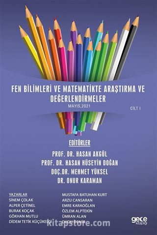 Fen Bilimleri ve Matematikte Araştırma ve Değerlendirmeler Cilt I