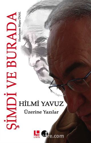 Hilmi Yavuz Üzerine Yazılar - Şimdi ve Burada