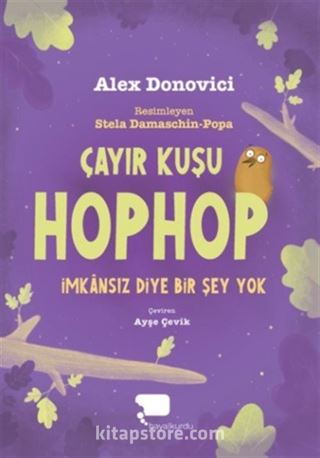 Çayır Kuşu Hop Hop / İmkansız Diye Bir Şey Yok (Birinci Kitap)