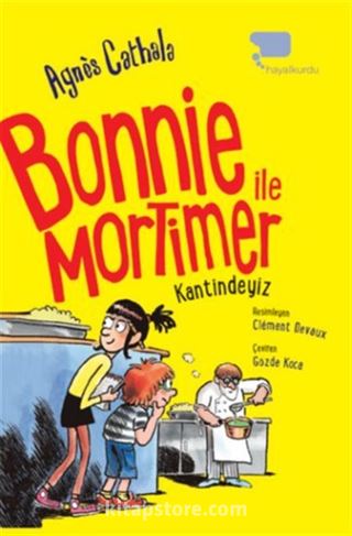 Bonnie ile Mortimer / Kantindeyiz (İkinci Kitap)