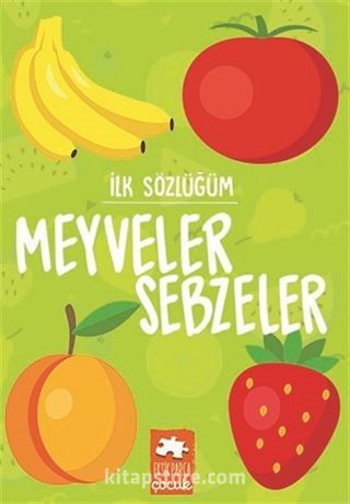 İlk Sözlüğüm / Meyveler Sebzeler