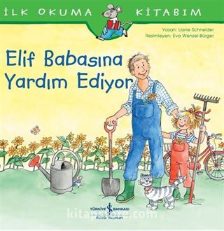 Elif Babasına Yardım Ediyor / İlk Okuma Kitabım