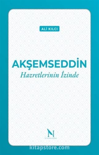 Akşemseddin Hazretlerinin İzinde