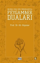 Bilinçli Dua İçin Yorumlarıyla Peygamber Duaları