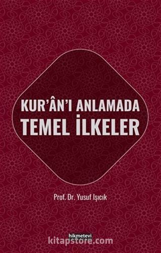 Kur'an'ı Anlamada Temel İlkeler