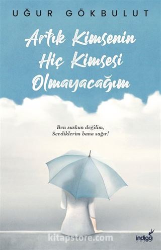 Artık Kimsenin Hiç Kimsesi Olmayacağım