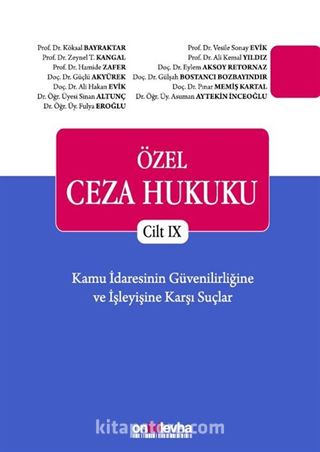 Özel Ceza Hukuku Cilt IX - Kamu İdaresinin Güvenilirliğine ve İşleyişine Karşı Suçlar