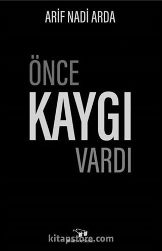 Önce Kaygı Vardı