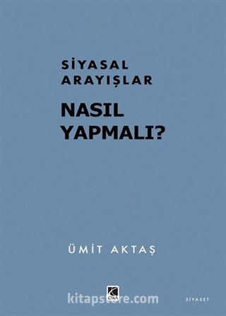 Siyasal Arayışlar: Nasıl Yapmalı?