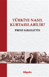 Türkiye Nasıl Kurtarılabilir?