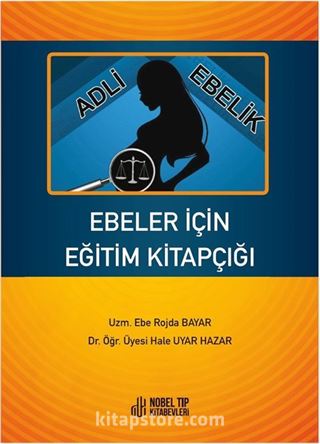 Ebeler İçin Eğitim Kitapçığı : Adli Ebelik