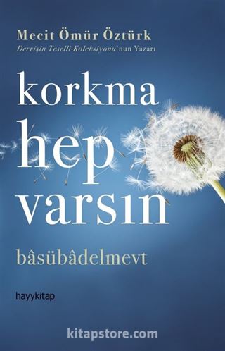 Korkma Hep Varsın