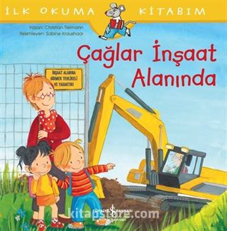 Çağlar İnşaat Alanında / İlk Okuma Kitabım