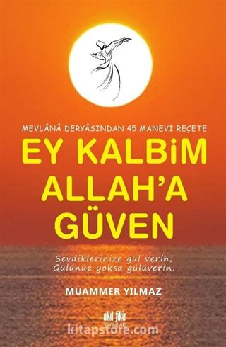 Ey Kalbim Allah'a Güven