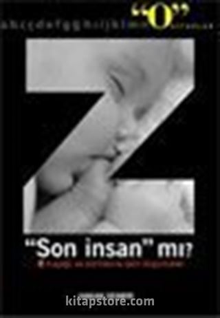 Z Son İnsan Mı?