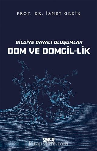 Bilgiye Dayalı Oluşumlar Dom ve Domgil-Lik