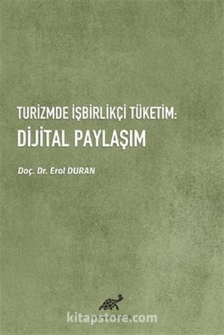 Turizmde İşbirlikçi Tüketim: Dijital Paylaşım