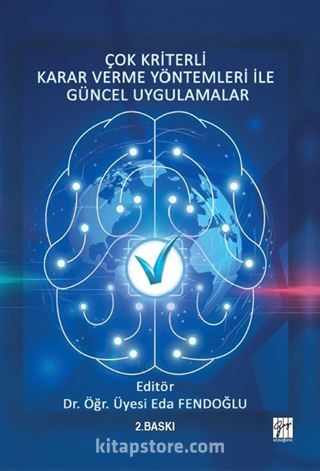 Çok Kriterli Karar Verme Yöntemleri ile Güncel Uygulamalar