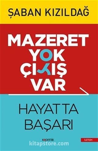 Mazeret Yok Çıkış Var: Hayatta Başarı