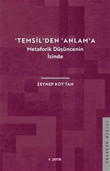 'Temsil'den 'Anlam'a - Metaforik Düşüncenin İzinde