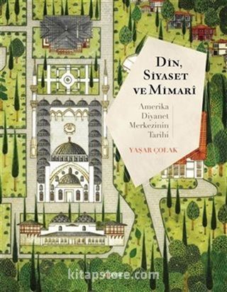 Din, Siyaset ve Mimari: Amerika Diyanet Merkezinin Tarihi