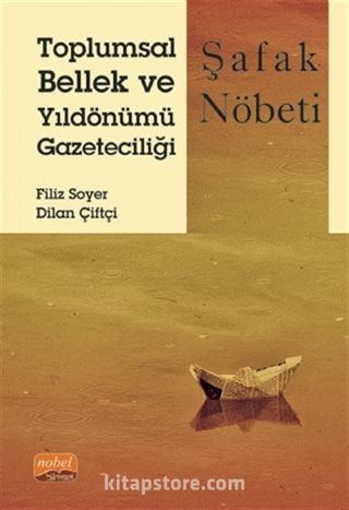 Toplumsal Bellek ve Yıldönümü Gazeteciliği: Şafak Nöbeti